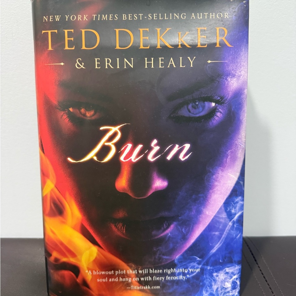 Burn by Ted Dekker & Erin Healy Hardcover